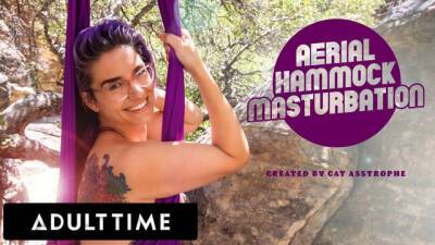 ADULT TIME - Cat Asstrophe's Outdoor Aerial Hammock Masturbation Session on freefilmz.com