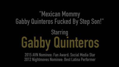 Mexican mommy gabby quinteros nice sexy fucked by step son! - Mexico on freefilmz.com