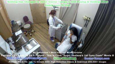 Become Give Angel Santana 1st Gyno Exam Ever Caught On Camera For You To Jerk It Too!! With Doctor Tampa on freefilmz.com